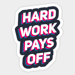 Hard Work Pays Off Sticker